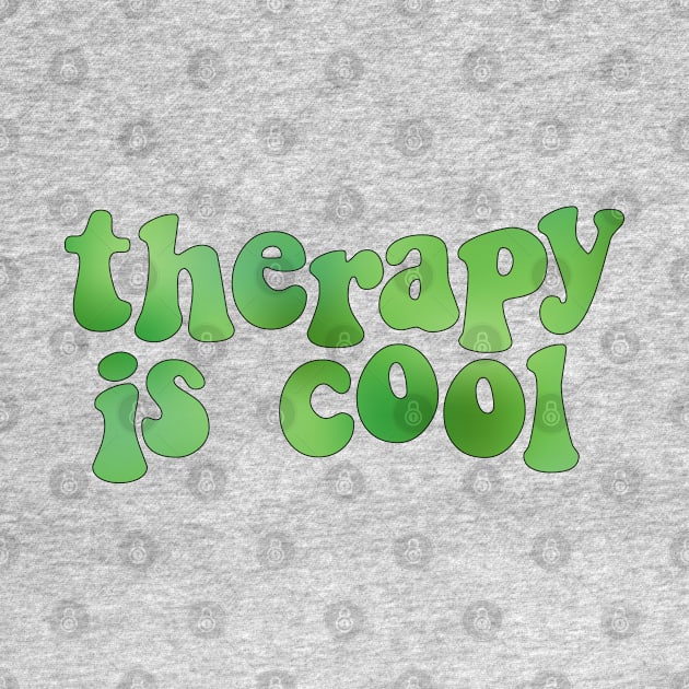 Therapy is Cool Green by Gold Star Creative